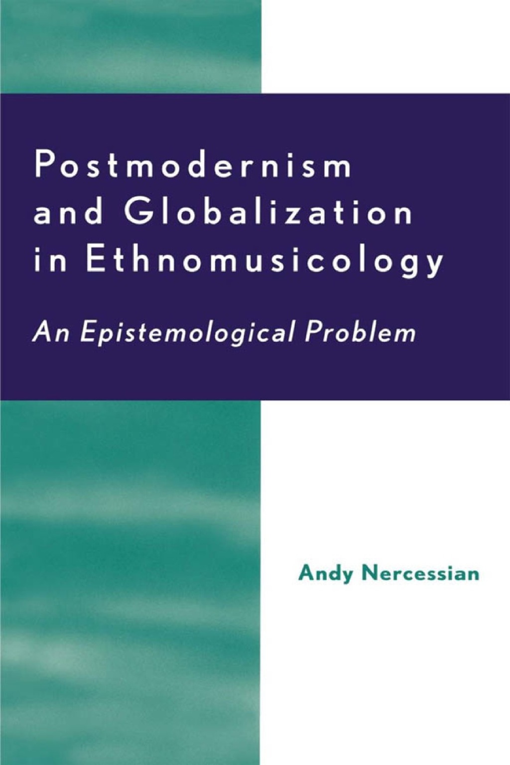 Postmodernism and Globalization in Ethnomusicology  â€“ PDF/EPUB Version Downloadable