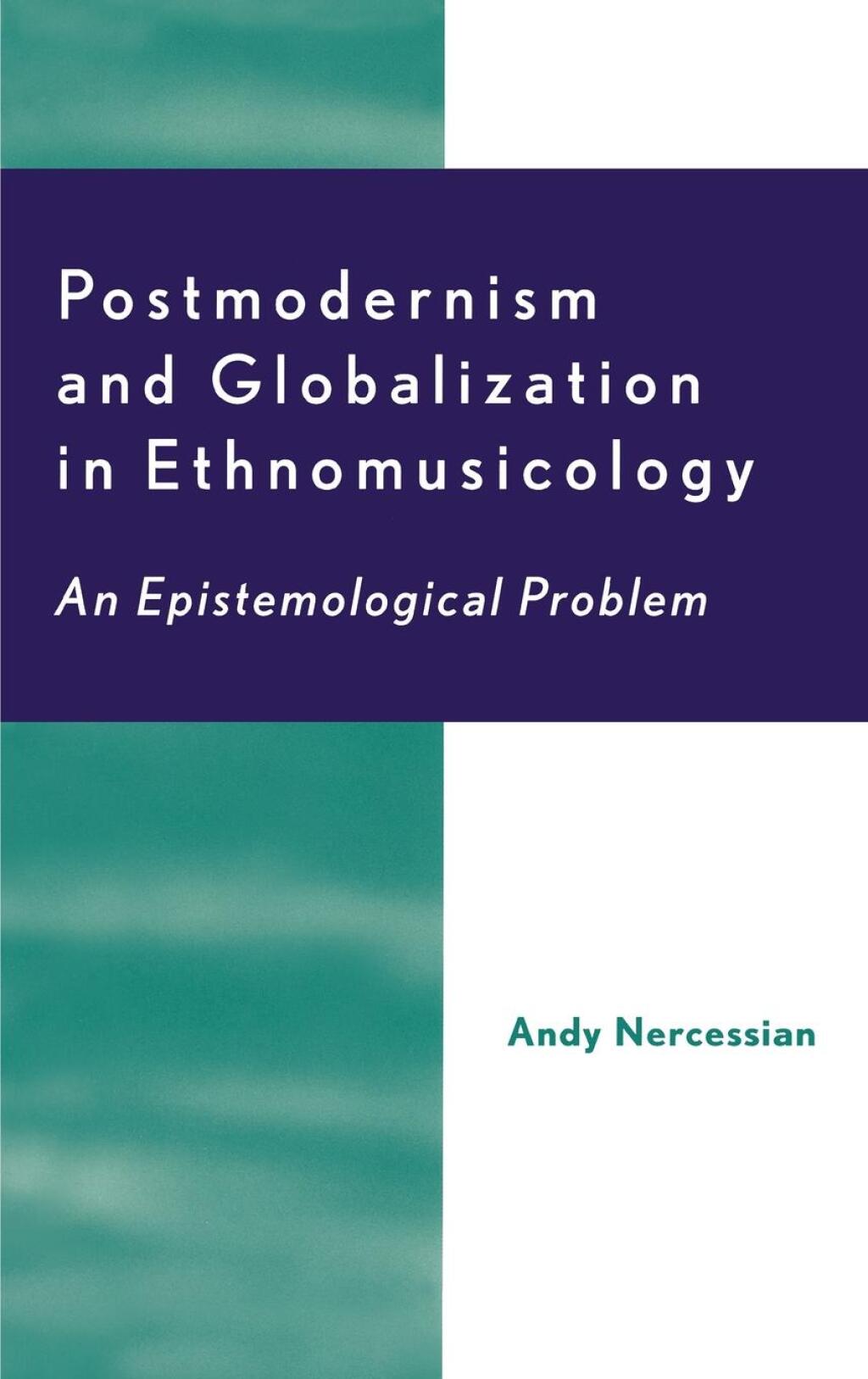 Postmodernism and Globalization in Ethnomusicology An Epistemological Problem 1st Edition â€“ PDF/EPUB Version Downloadable