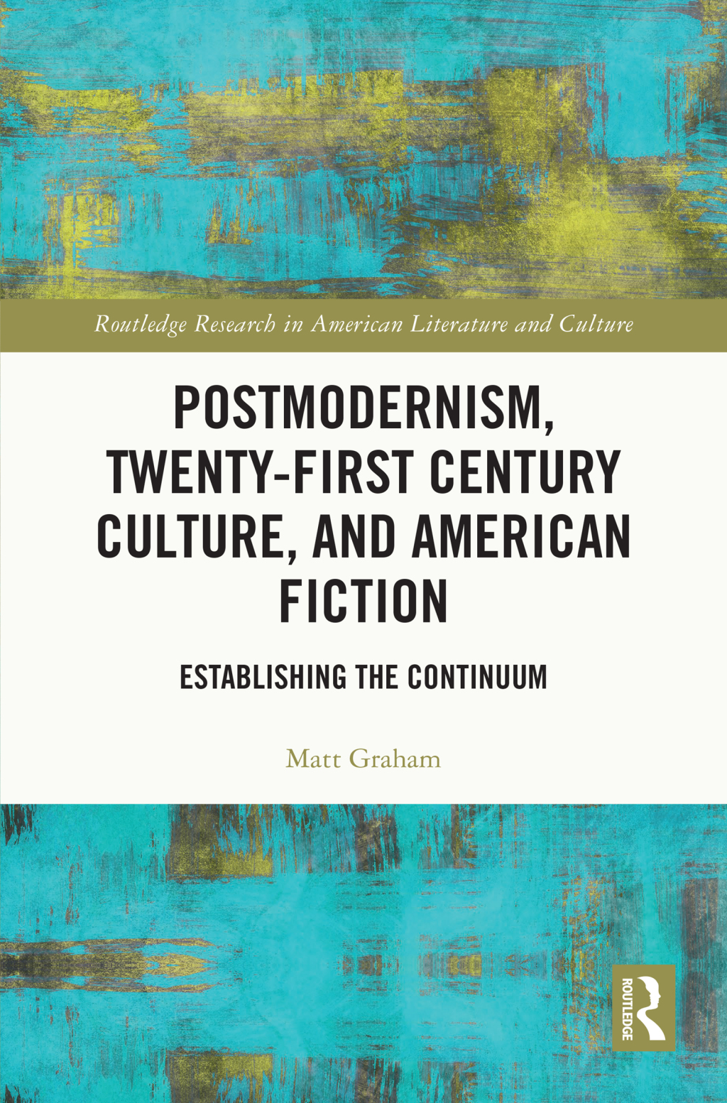 Postmodernism, Twenty-First Century Culture, and American Fiction Establishing the Continuum 1st Edition â€“ PDF/EPUB Version Downloadable