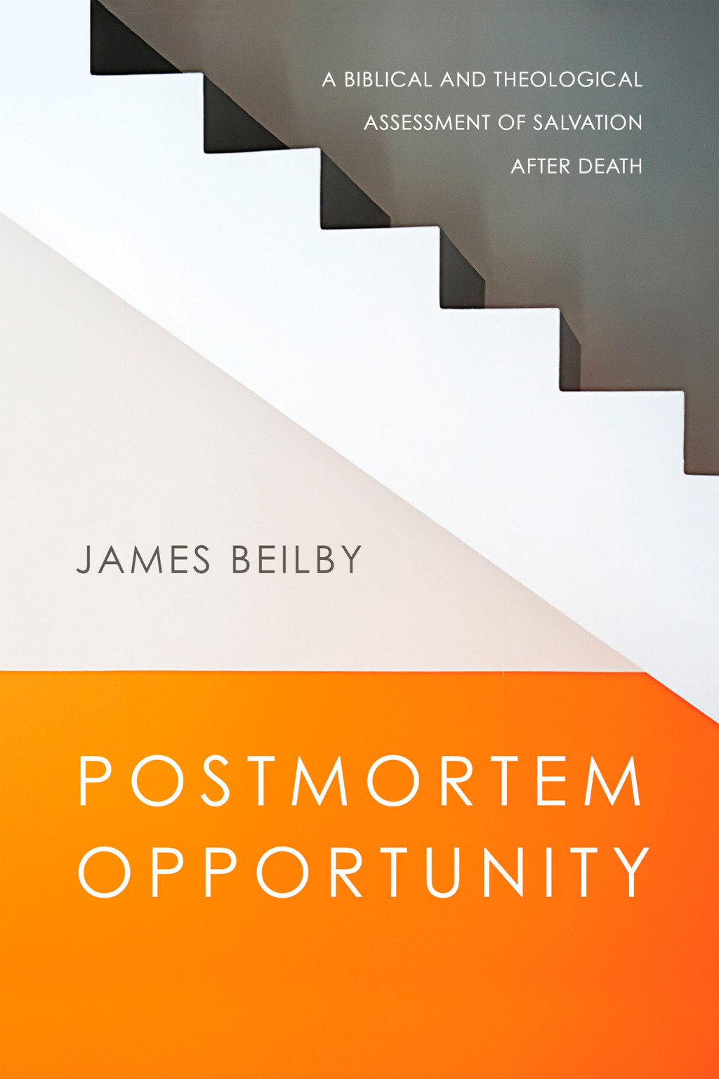 Postmortem Opportunity A Biblical and Theological Assessment of Salvation After Death  â€“ PDF/EPUB Version Downloadable