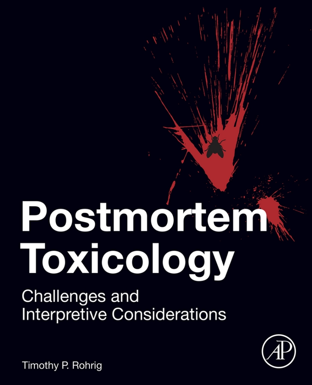 Postmortem Toxicology Challenges and Interpretive Considerations  â€“ PDF/EPUB Version Downloadable