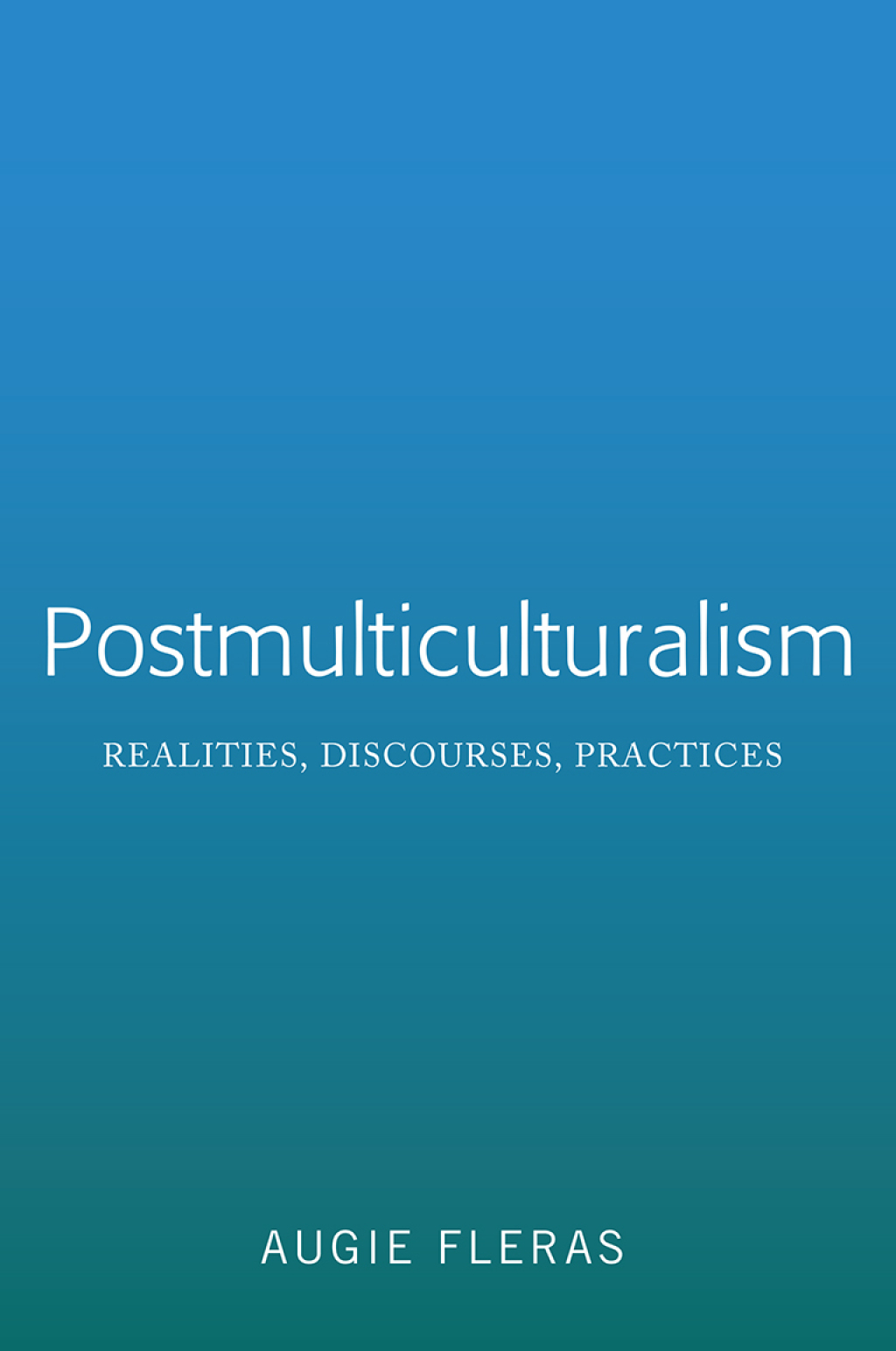 Postmulticulturalism Realities, Discourses, Practices 1st Edition â€“ PDF/EPUB Version Downloadable