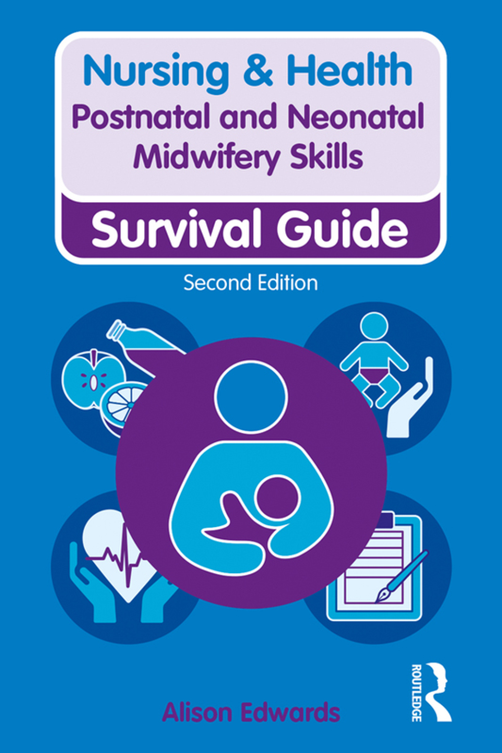 Postnatal and Neonatal Midwifery Skills Survival Guide 2nd Edition - (PDF/EPUB Version)