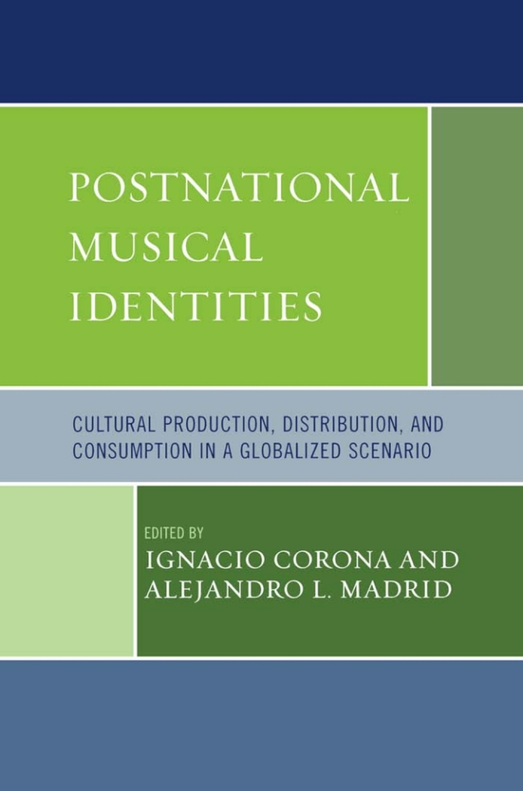 Postnational Musical Identities Cultural Production, Distribution, and Consumption in a Globalized Scenario 1st Edition â€“ PDF/EPUB Version Downloadable