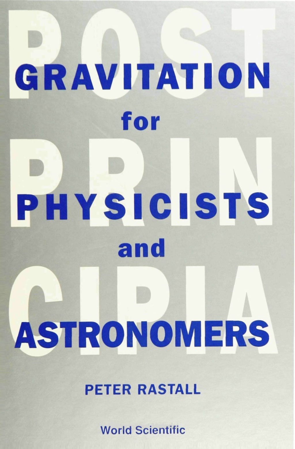 POSTPRINCIPIA:GRAVIATATION FORPHYSICISTS Gravitation for Physicists and Astronomers - (PDF/EPUB Version)
