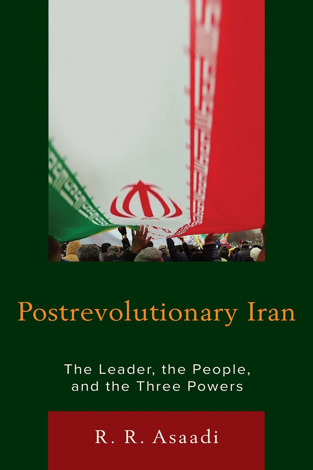 Postrevolutionary Iran The Leader, The People, and the Three Powers 1st Edition â€“ PDF/EPUB Version Downloadable