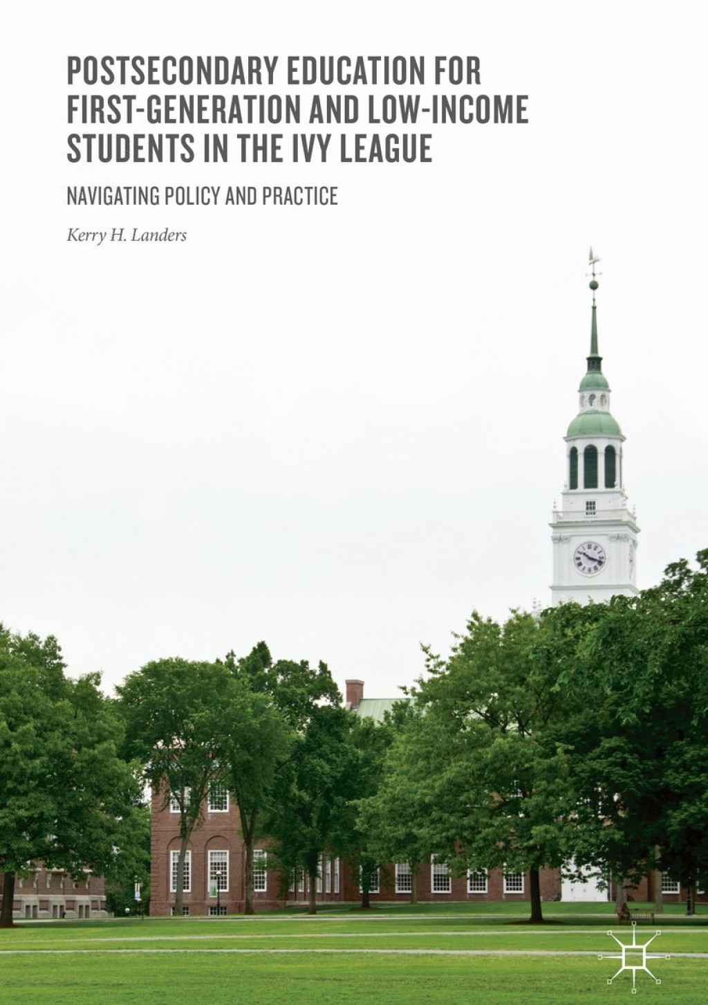 Postsecondary Education for First-Generation and Low-Income Students in the Ivy League Navigating Policy and Practice - (PDF/EPUB Version)