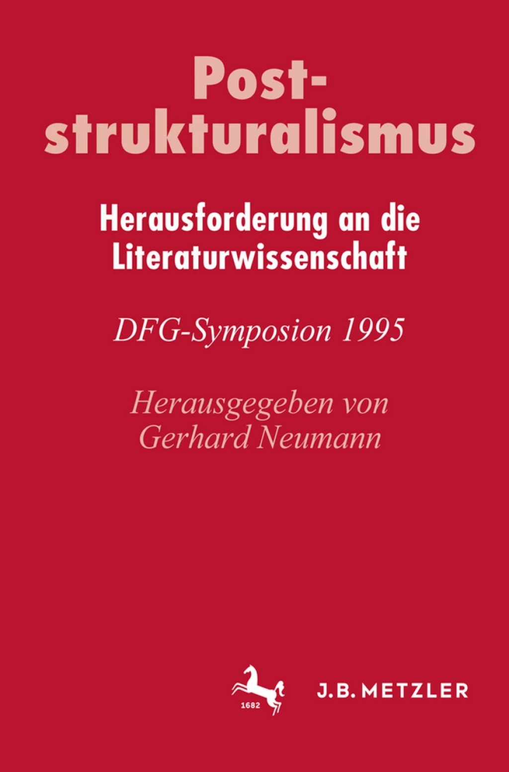 Poststrukturalismus Herausforderung an die Literaturwissenschaft. DFG-Symposion 1995  â€“ PDF/EPUB Version Downloadable