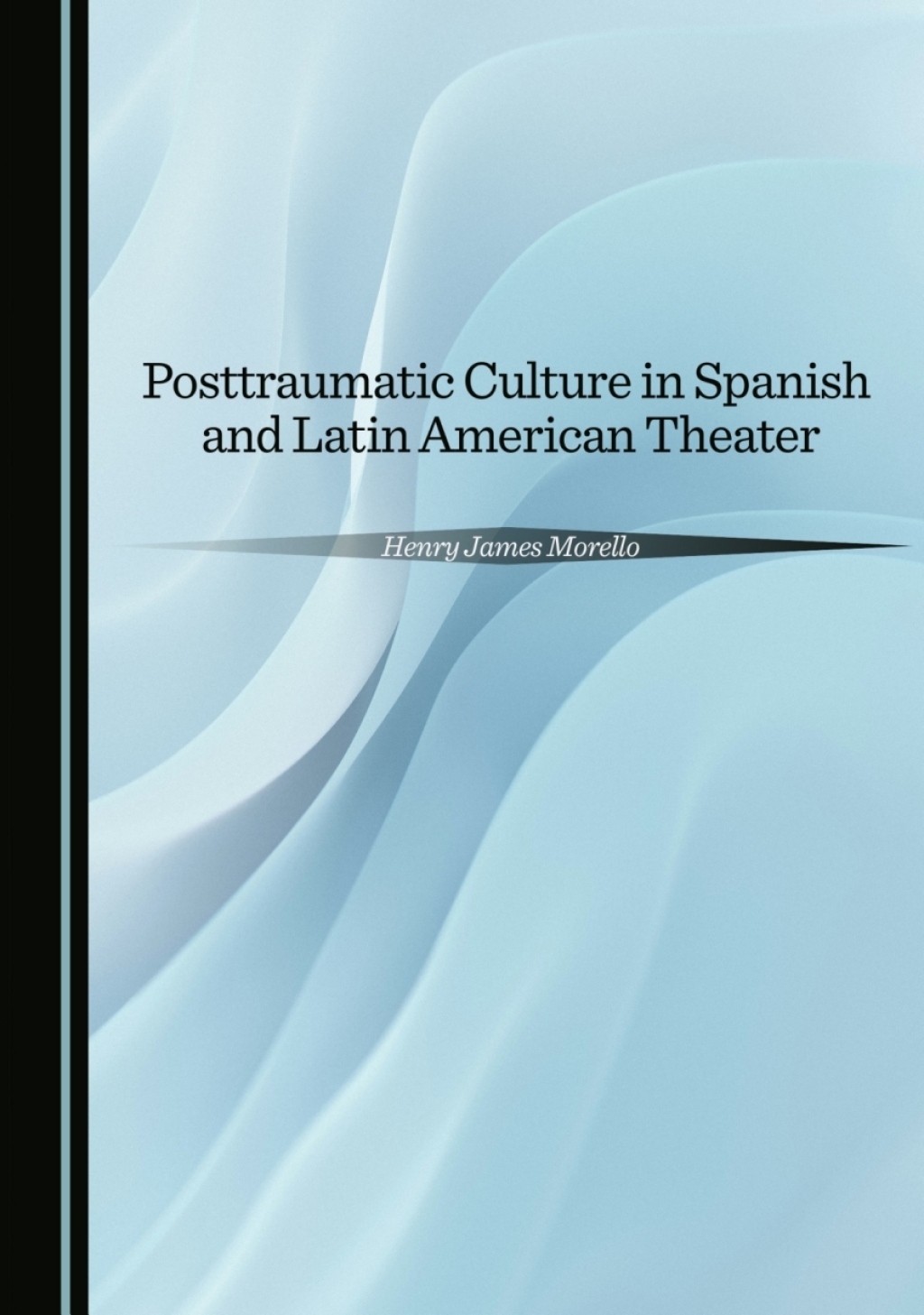 Posttraumatic Culture in Spanish and Latin American Theater 1st Edition â€“ PDF/EPUB Version Downloadable