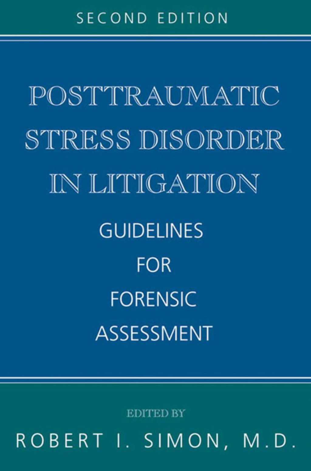 Posttraumatic Stress Disorder in Litigation Guidelines for Forensic Assessment 2nd Edition â€“ PDF/EPUB Version Downloadable