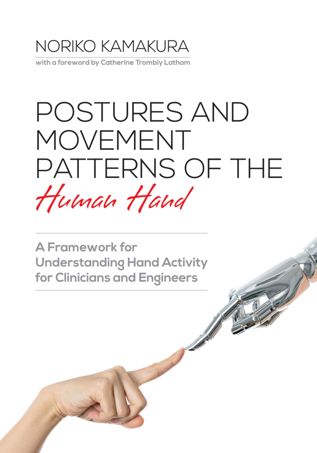 Postures and Movement Patterns of the Human Hand A Framework for Understanding Hand Activity for Clinicians and Engineers - (PDF/EPUB Version)