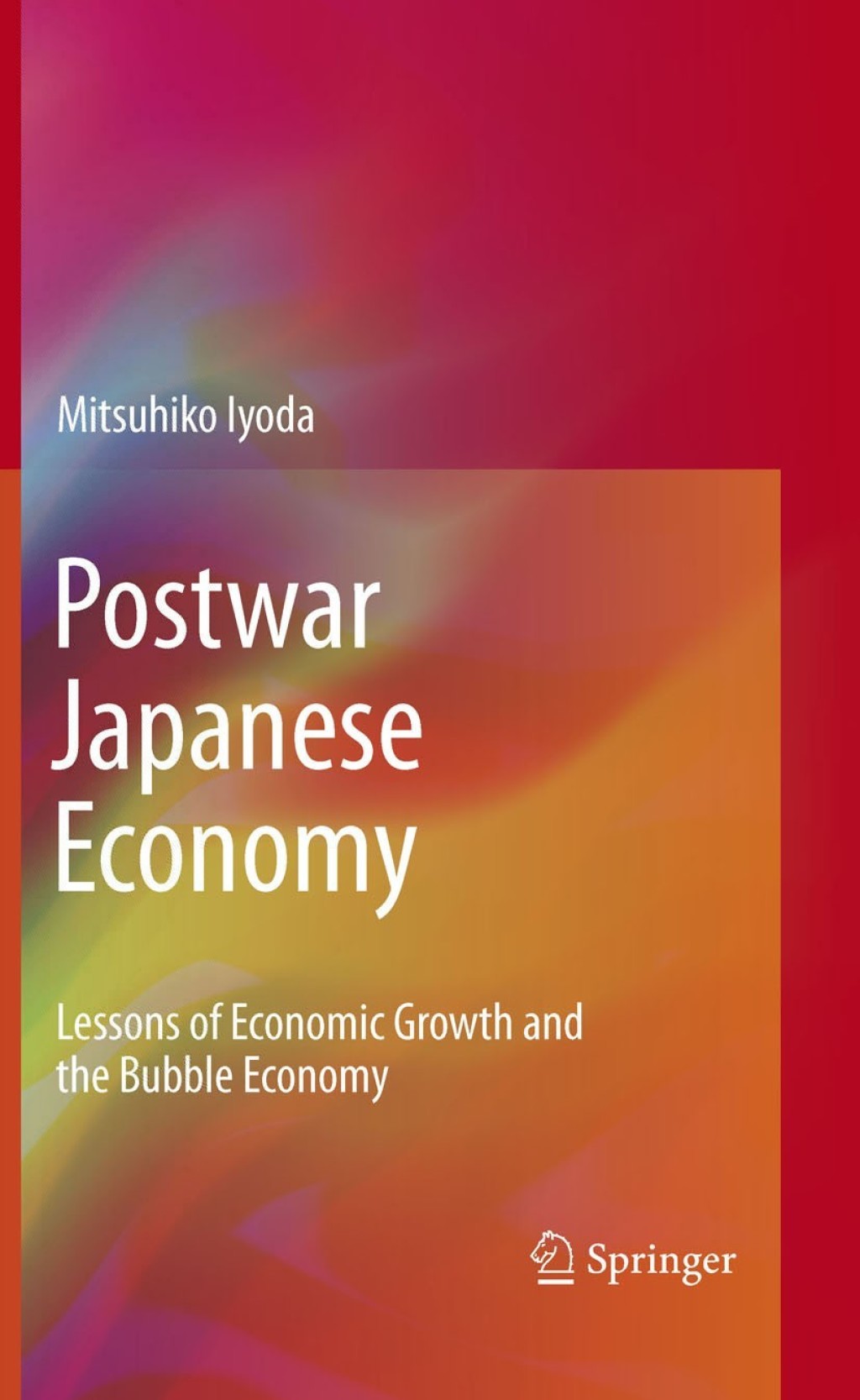 Postwar Japanese Economy Lessons of Economic Growth and the Bubble Economy  â€“ PDF/EPUB Version Downloadable