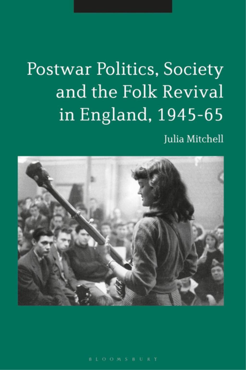 Postwar Politics, Society and the Folk Revival in England, 1945-65 1st Edition â€“ PDF/EPUB Version Downloadable