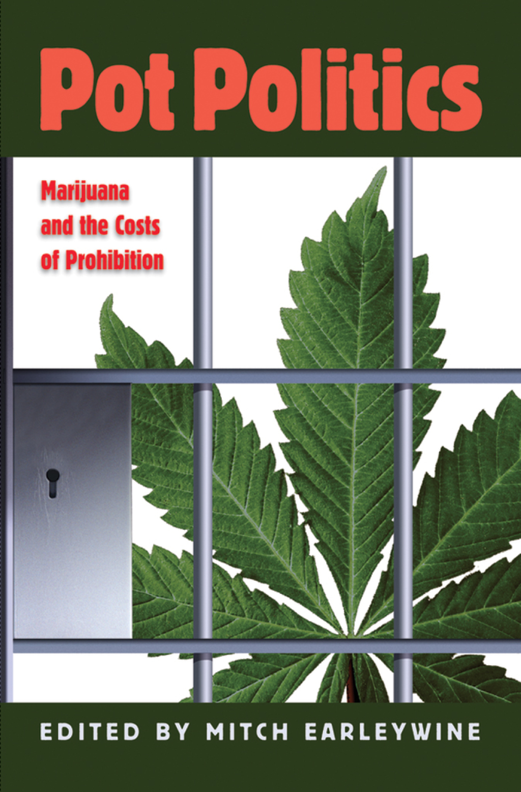 Pot Politics Marijuana and the Costs of Prohibition 1st Edition â€“ PDF/EPUB Version Downloadable