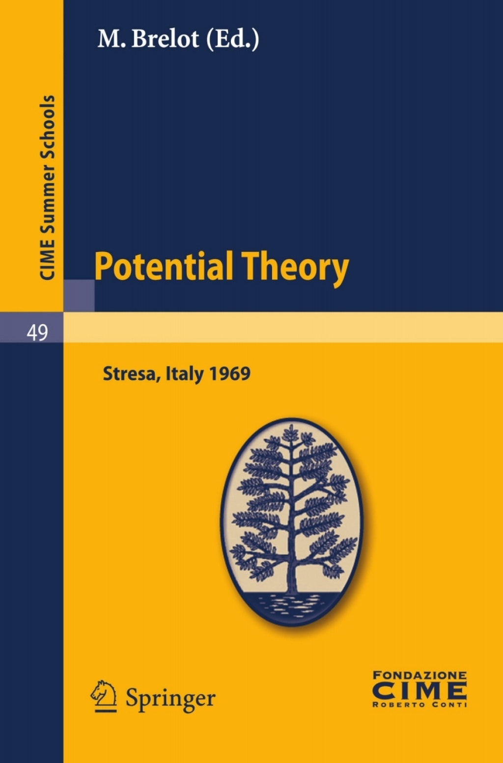Potential Theory Lectures given at a Summer School of the Centro Internazionale Matematico Estivo (C.I.M.E.) held in Stresa (Varese), Italy, July 2-10, 1969 1st Edition â€“ PDF/EPUB Version Downloadable
