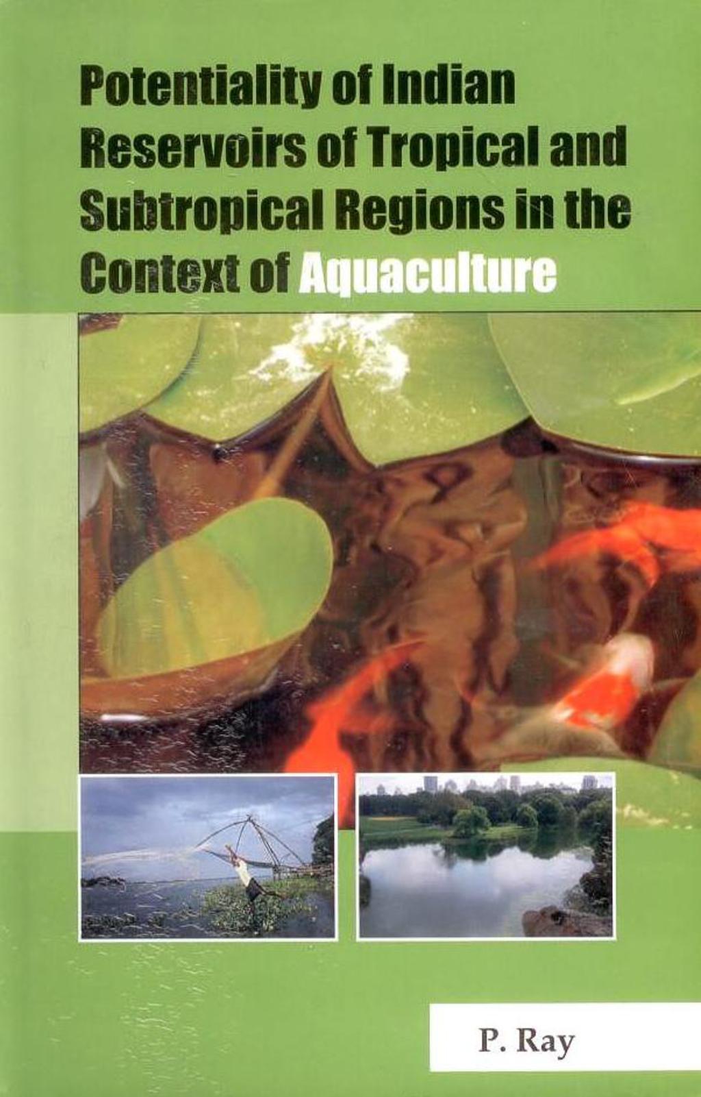 Potentiality of Indian Reservoirs of Tropical and Subtropical Regions in the Context of Aquaculture  â€“ PDF/EPUB Version Downloadable