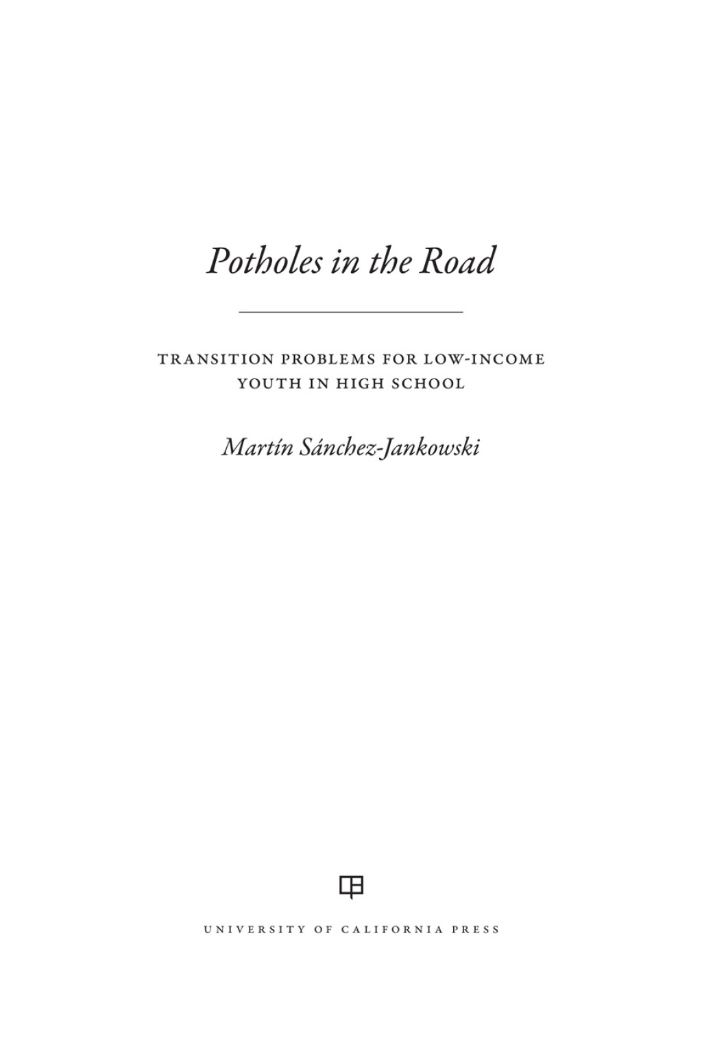 Potholes in the Road Transition Problems for Low-Income Youth in High School 1st Edition - (PDF/EPUB Version)