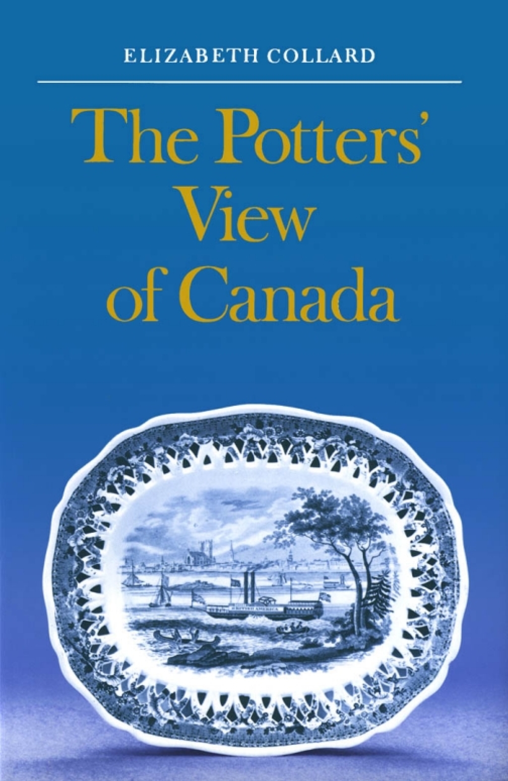 Potters' View of Canada Canadian Scenes on Nineteenth-Century Earthenware  â€“ PDF/EPUB Version Downloadable