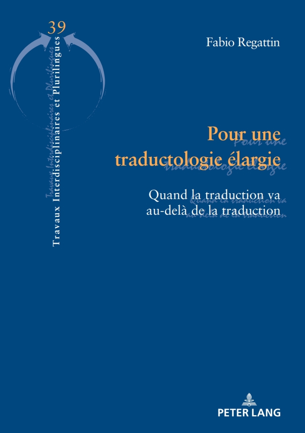 Pour une traductologie Ã©largie Quand la traduction va au-delÃ  de la traduction 1st Edition â€“ PDF/EPUB Version Downloadable
