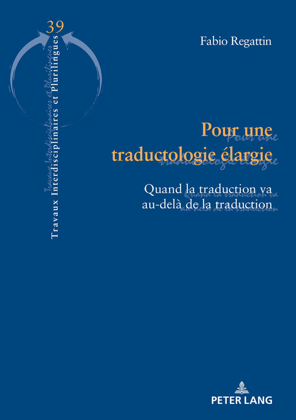 Pour une traductologie Ã©largie Quand la traduction va au-delÃ  de la traduction 1st Edition â€“ PDF/EPUB Version Downloadable