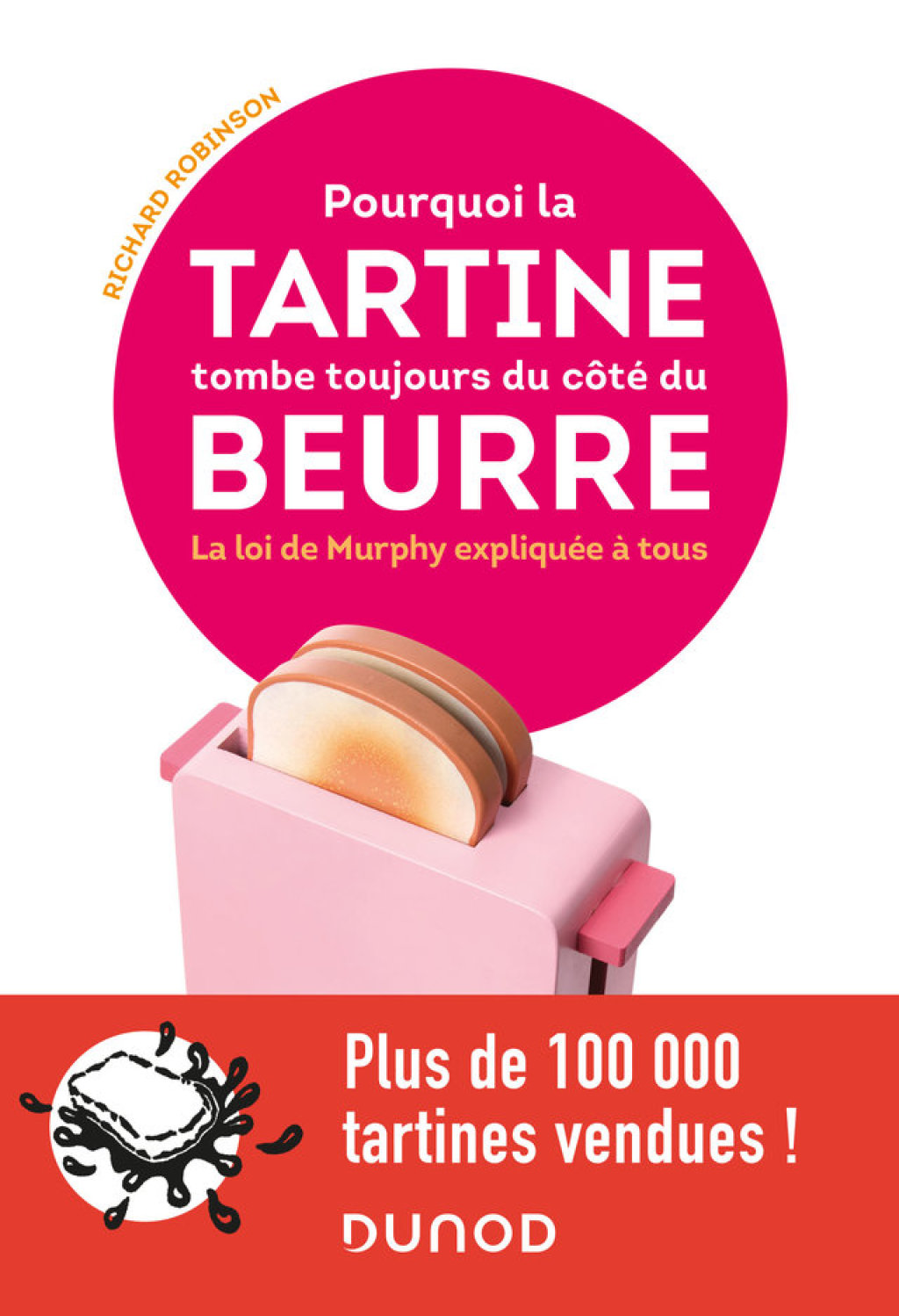 Pourquoi la tartine tombe toujours du cÃ´tÃ© du beurre - (PDF/EPUB Version)