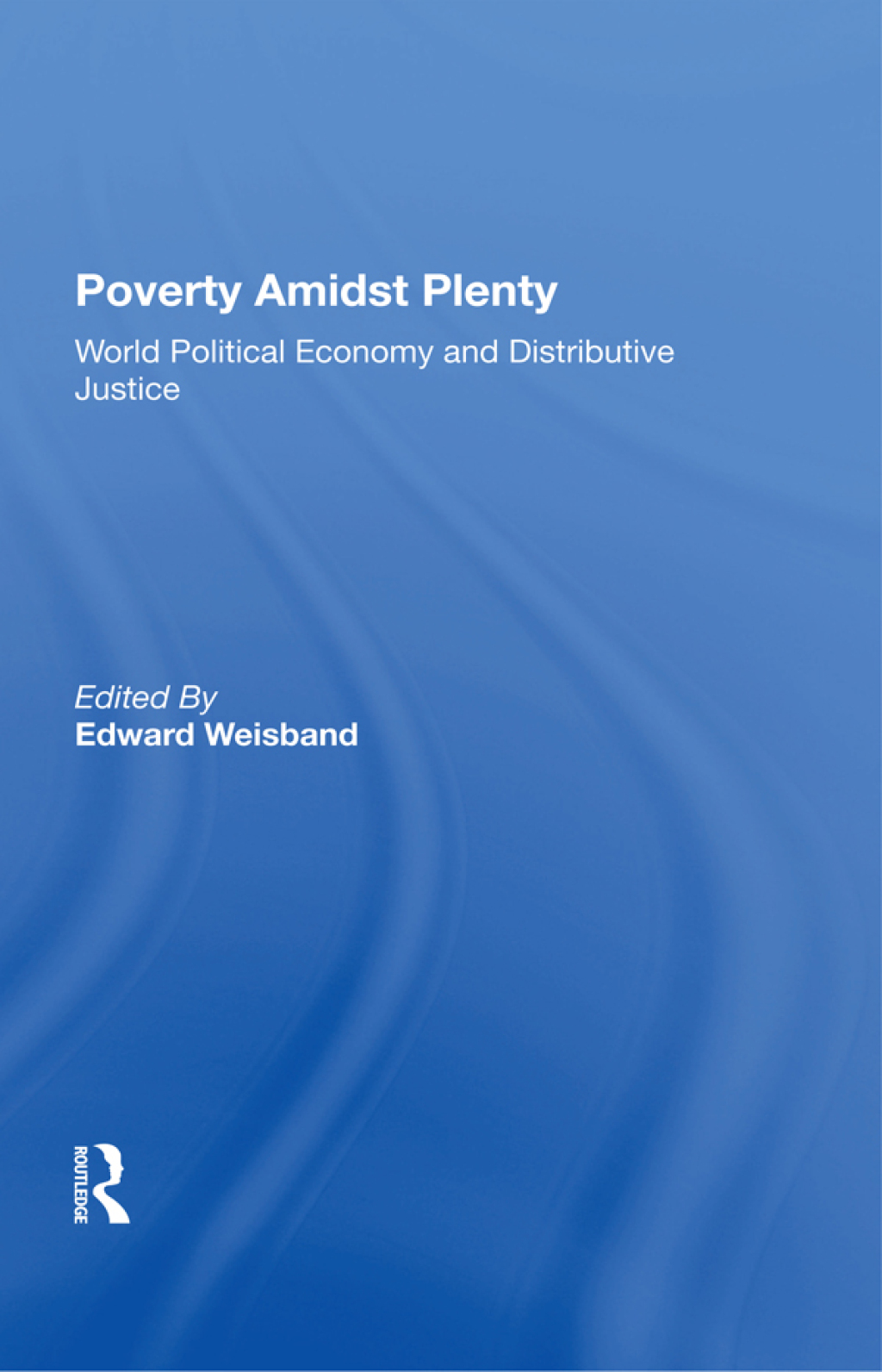 Poverty Amidst Plenty World Political Economy And Distributive Justice 1st Edition â€“ PDF/EPUB Version Downloadable