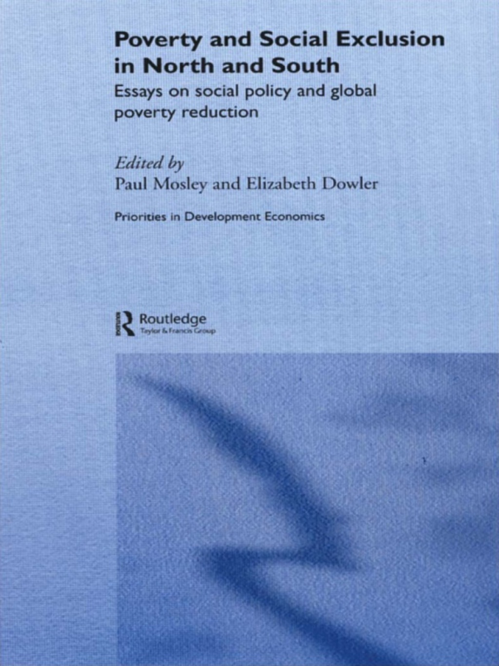 Poverty and Exclusion in North and South Essays on Social Policy and Global Poverty Reduction 1st Edition â€“ PDF/EPUB Version Downloadable