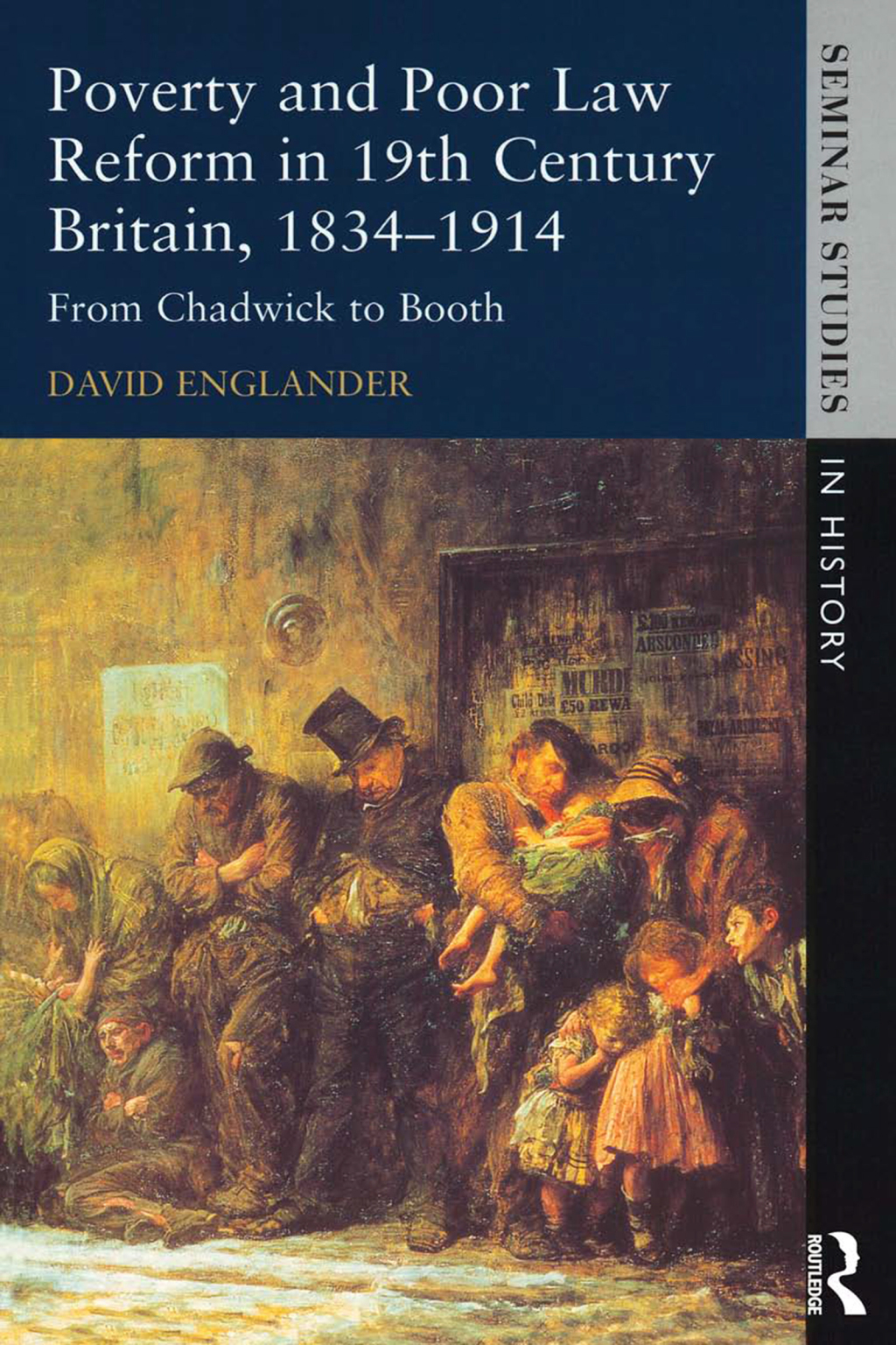 Poverty and Poor Law Reform in Nineteenth-Century Britain, 1834-1914 From Chadwick to Booth 1st Edition â€“ PDF/EPUB Version Downloadable