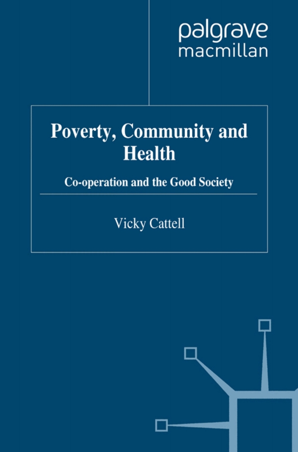 Poverty, Community and Health Co-operation and the Good Society  â€“ PDF/EPUB Version Downloadable