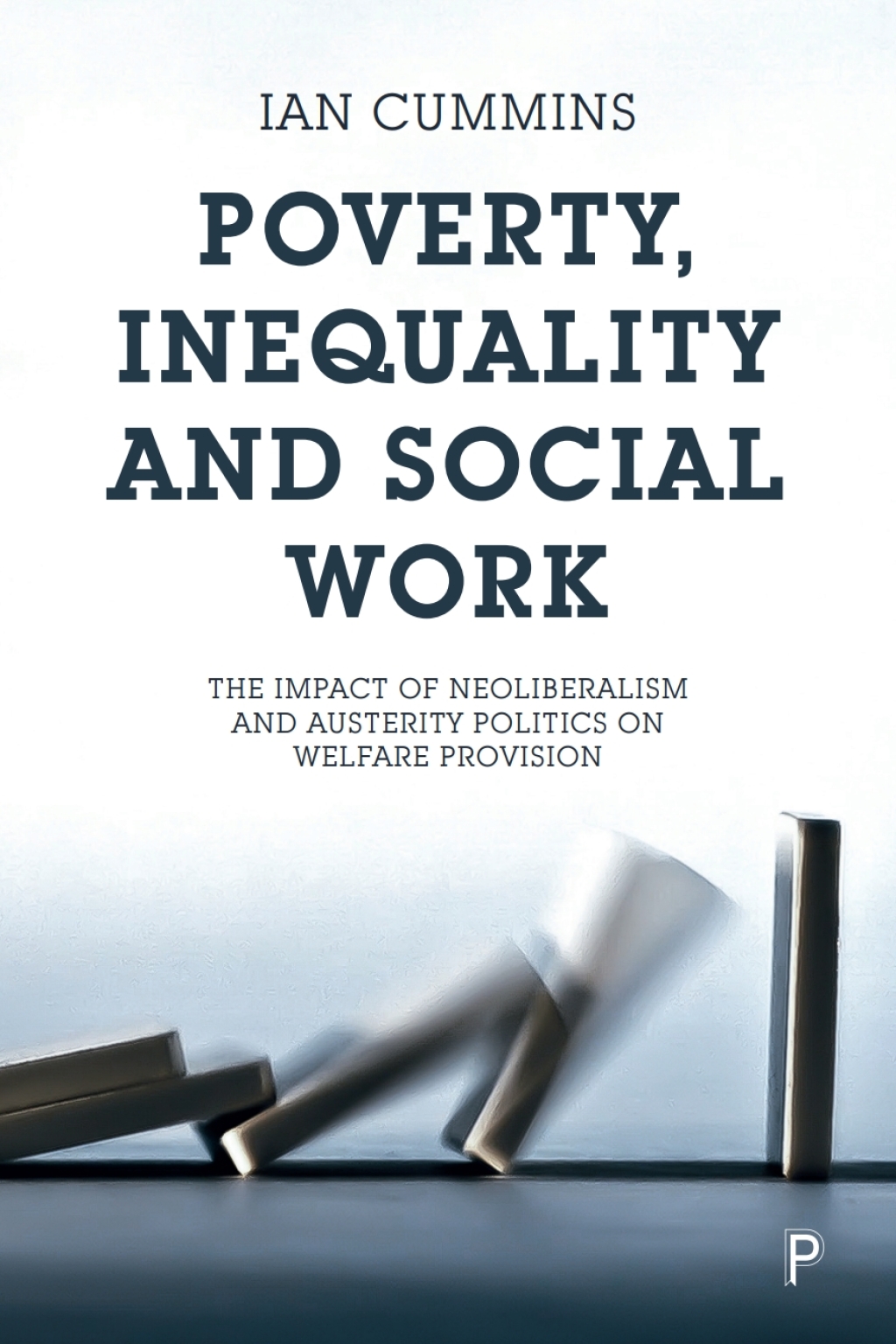 Poverty, Inequality and Social Work The Impact of Neo-Liberalism and Austerity Politics on Welfare Provision 1st Edition â€“ PDF/EPUB Version Downloadable