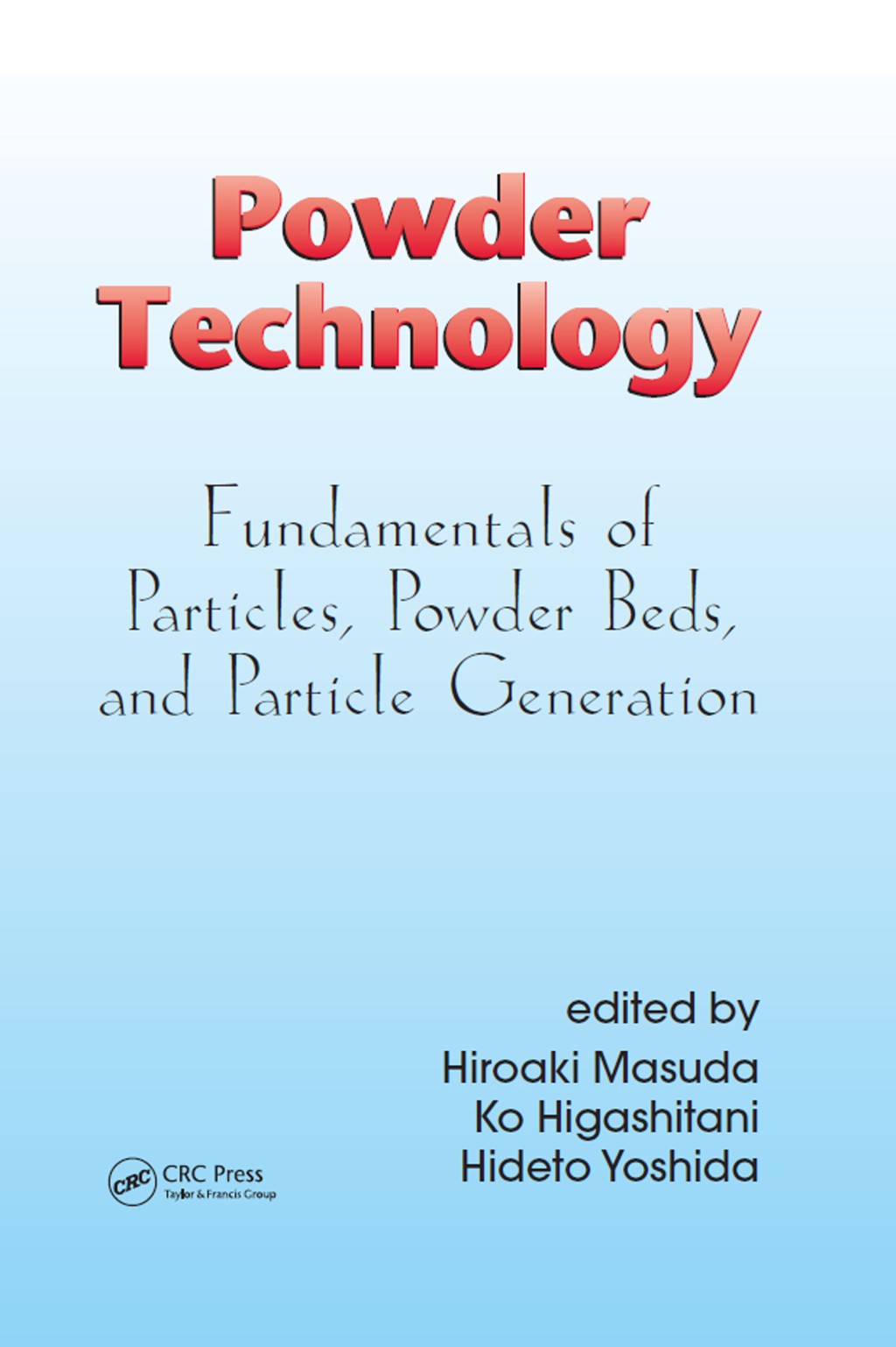 Powder Technology Fundamentals of Particles, Powder Beds, and Particle Generation 1st Edition â€“ PDF/EPUB Version Downloadable