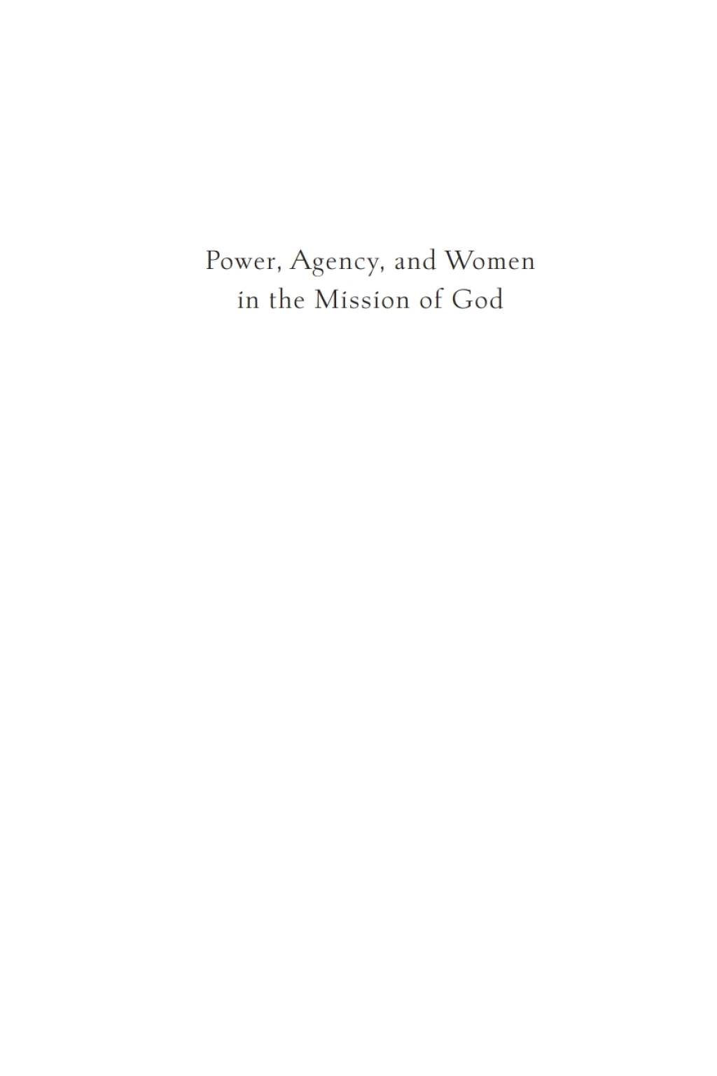 Power, Agency, and Women in the Mission of God Interdisciplinary, Intercultural Conversations  â€“ PDF/EPUB Version Downloadable