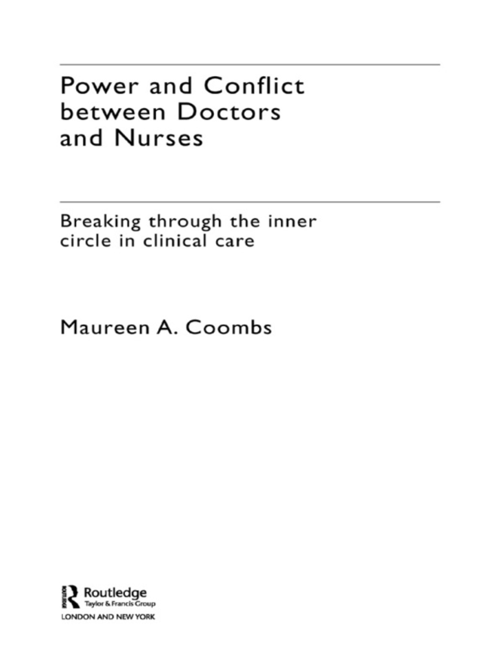Power and Conflict Between Doctors and Nurses Breaking Through the Inner Circle in Clinical Care 1st Edition â€“ PDF/EPUB Version Downloadable