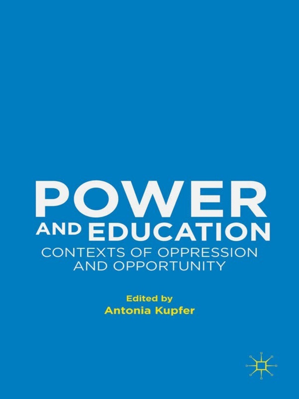 Power and Education Contexts of Oppression and Opportunity  â€“ PDF/EPUB Version Downloadable