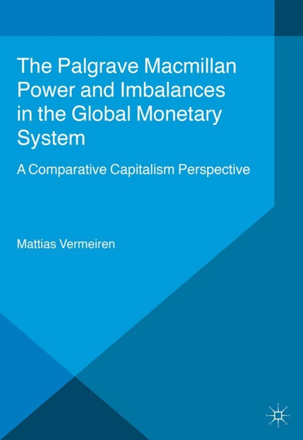 Power and Imbalances in the Global Monetary System A Comparative Capitalism Perspective  â€“ PDF/EPUB Version Downloadable