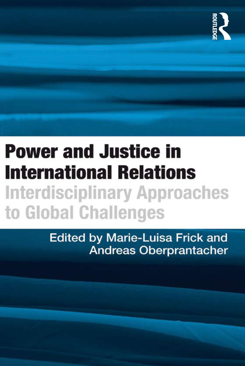 Power and Justice in International Relations Interdisciplinary Approaches to Global Challenges 1st Edition â€“ PDF/EPUB Version Downloadable