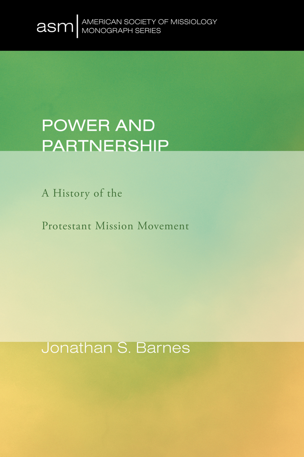 Power and Partnership A History of the Protestant Mission Movement  â€“ PDF/EPUB Version Downloadable