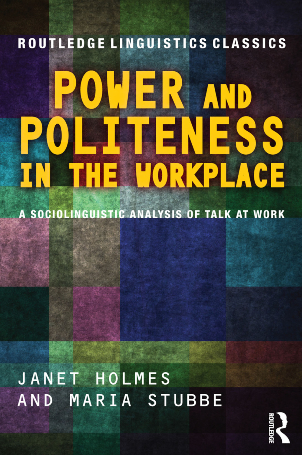 Power and Politeness in the Workplace A Sociolinguistic Analysis of Talk at Work 2nd Edition â€“ PDF/EPUB Version Downloadable