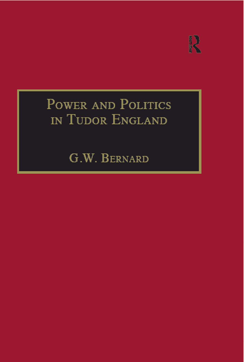 Power and Politics in Tudor England Essays by G.W. Bernard 1st Edition â€“ PDF/EPUB Version Downloadable