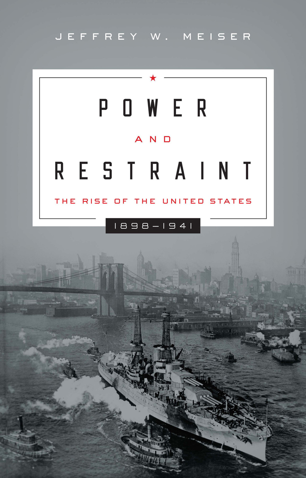 Power and Restraint The Rise of the United States, 1898â€“1941  â€“ PDF/EPUB Version Downloadable