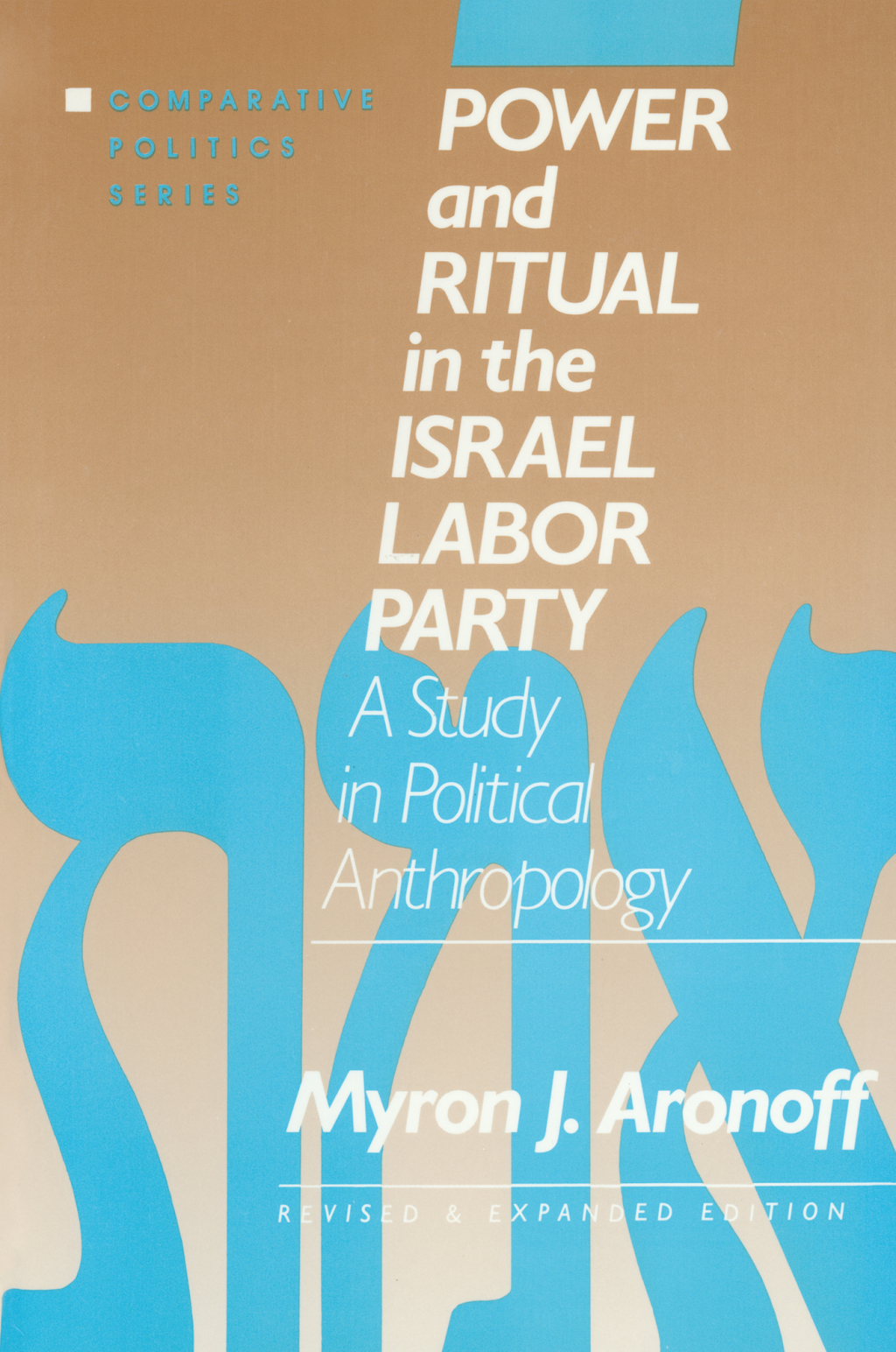 Power and Ritual in the Israel Labor Party: A Study in Political Anthropology A Study in Political Anthropology 2nd Edition â€“ PDF/EPUB Version Downloadable