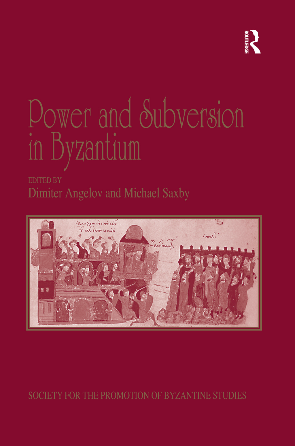 Power and Subversion in Byzantium Papers from the 43rd Spring Symposium of Byzantine Studies, Birmingham, March 2010 1st Edition â€“ PDF/EPUB Version Downloadable