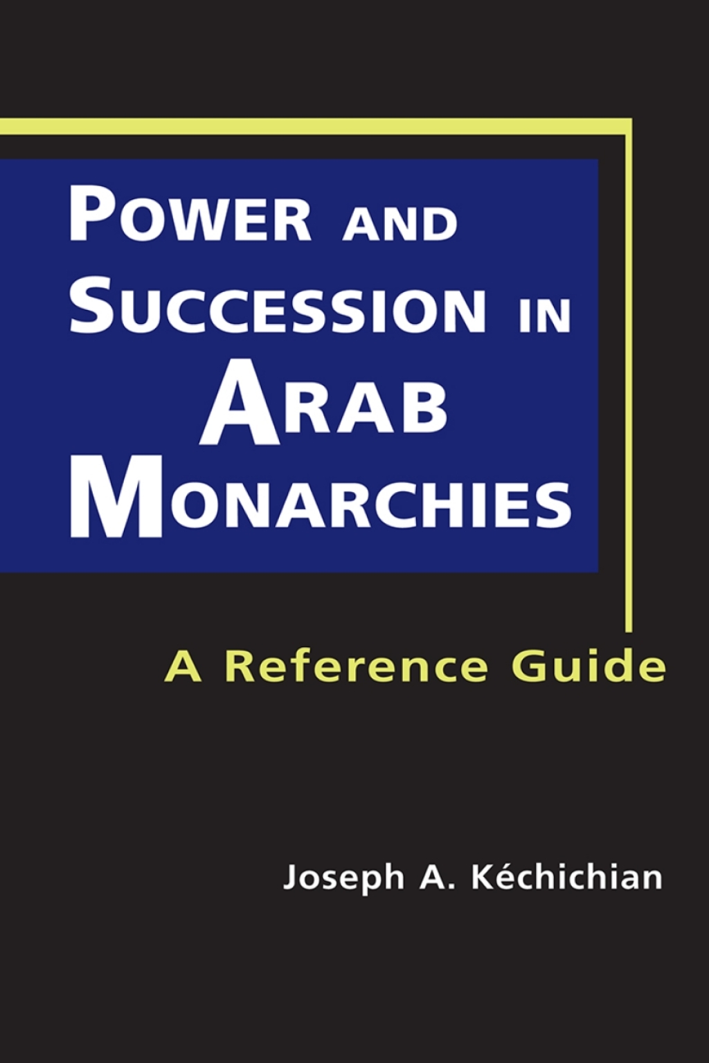 Power and Succession in Arab Monarchies: A Reference Guide 1st Edition â€“ PDF/EPUB Version Downloadable