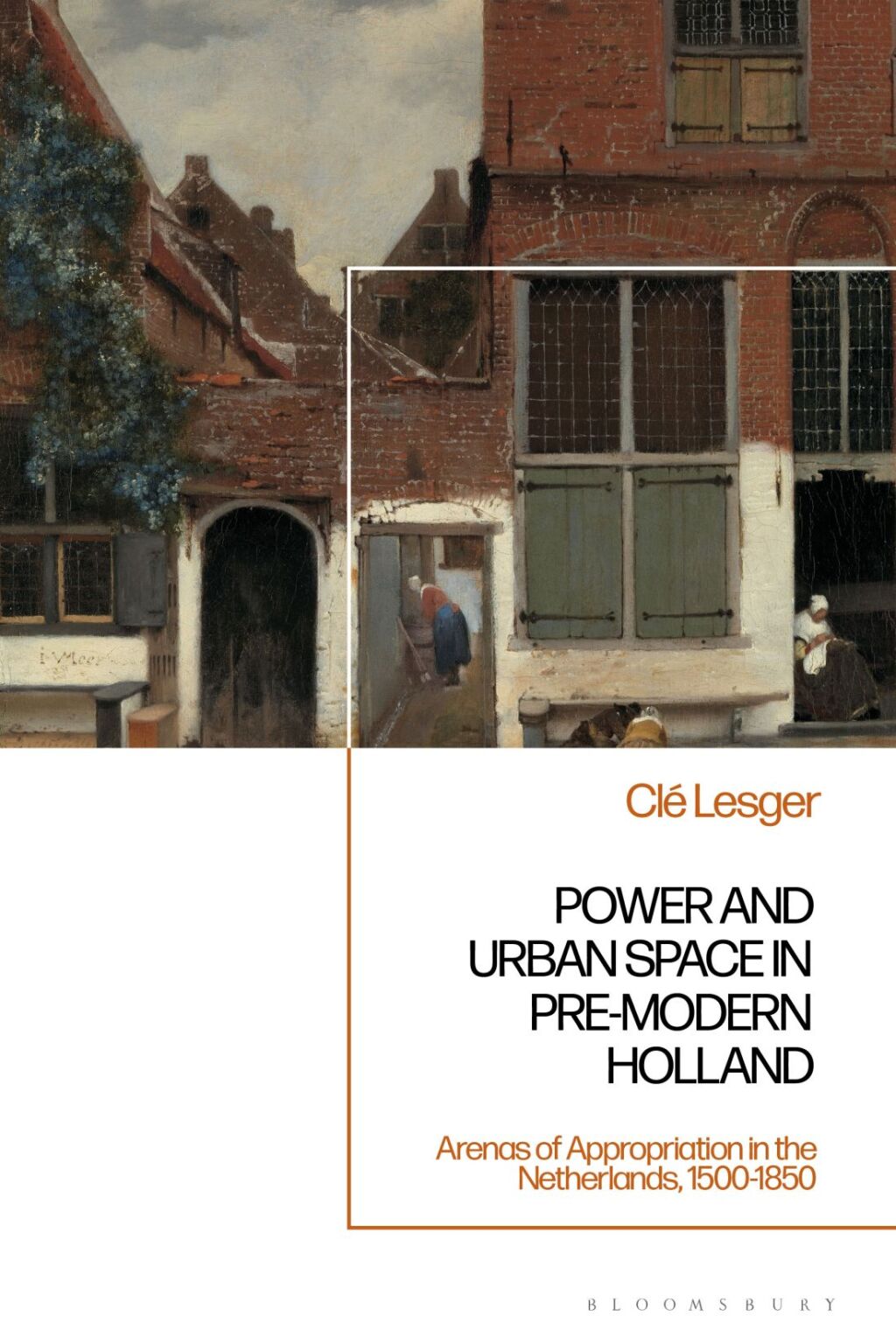 Power and Urban Space in Pre-Modern Holland Arenas of Appropriation in the Netherlands, 1500-1850 1st Edition â€“ PDF/EPUB Version Downloadable