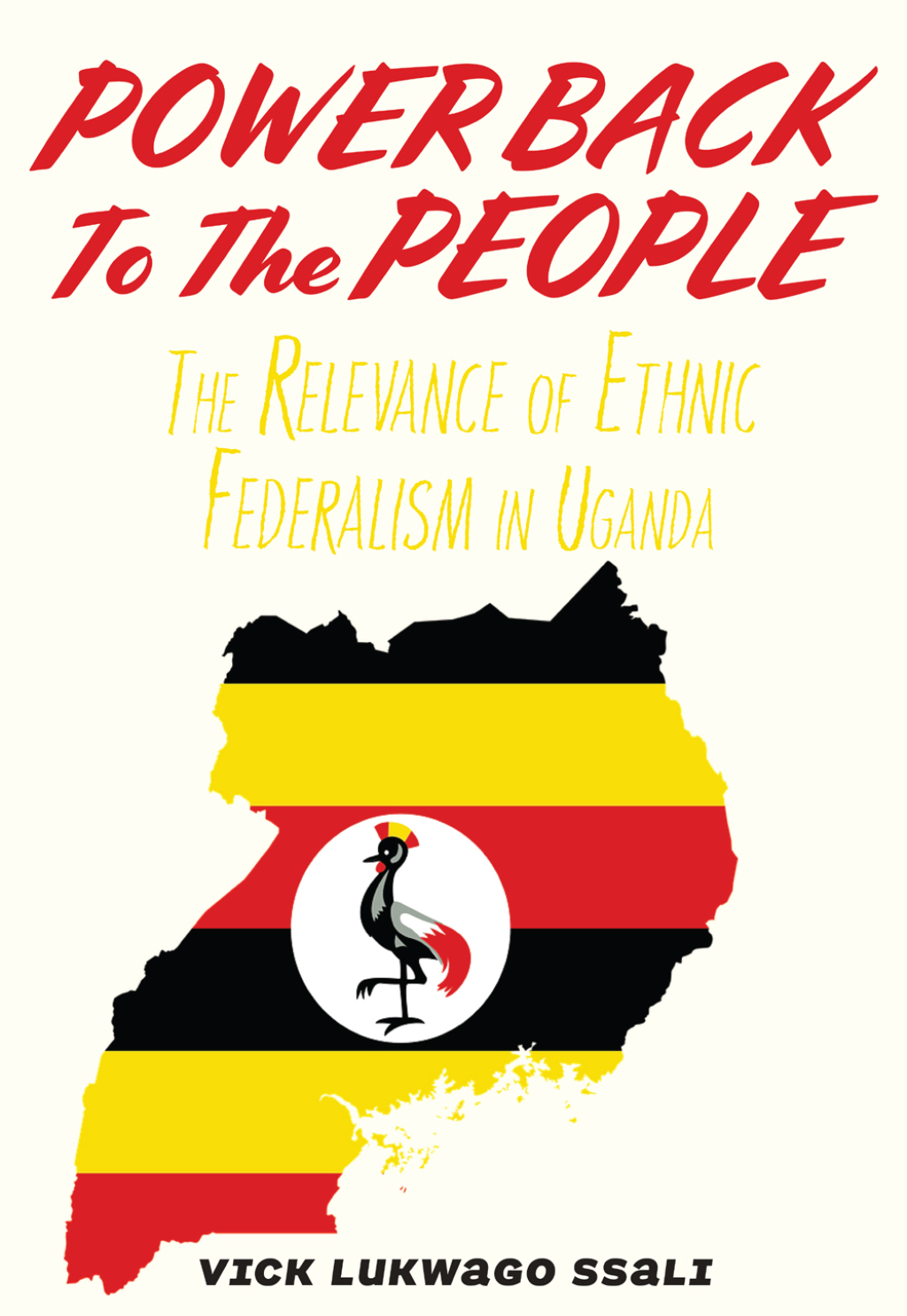 Power Back to the People The Relevance of Ethnic Federalism in Uganda 1st Edition â€“ PDF/EPUB Version Downloadable