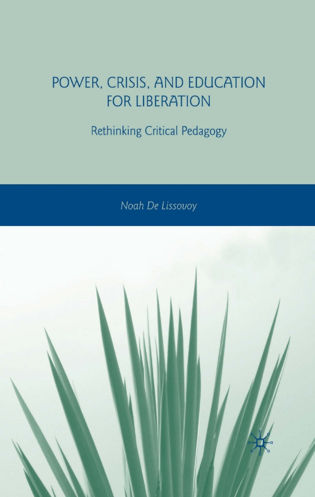Power, Crisis, and Education for Liberation Rethinking Critical Pedagogy  â€“ PDF/EPUB Version Downloadable