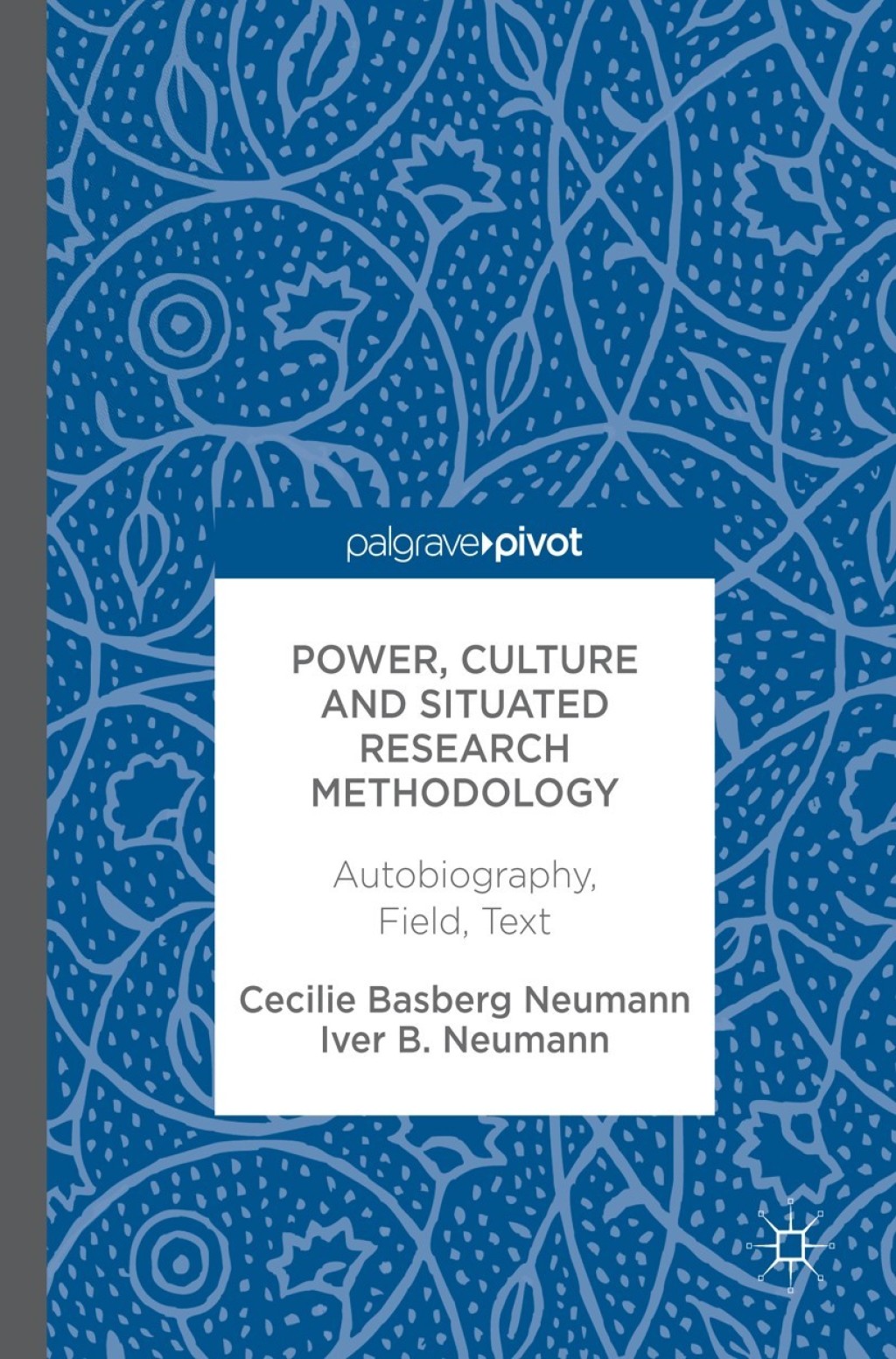 Power, Culture and Situated Research Methodology Autobiography, Field, Text  â€“ PDF/EPUB Version Downloadable