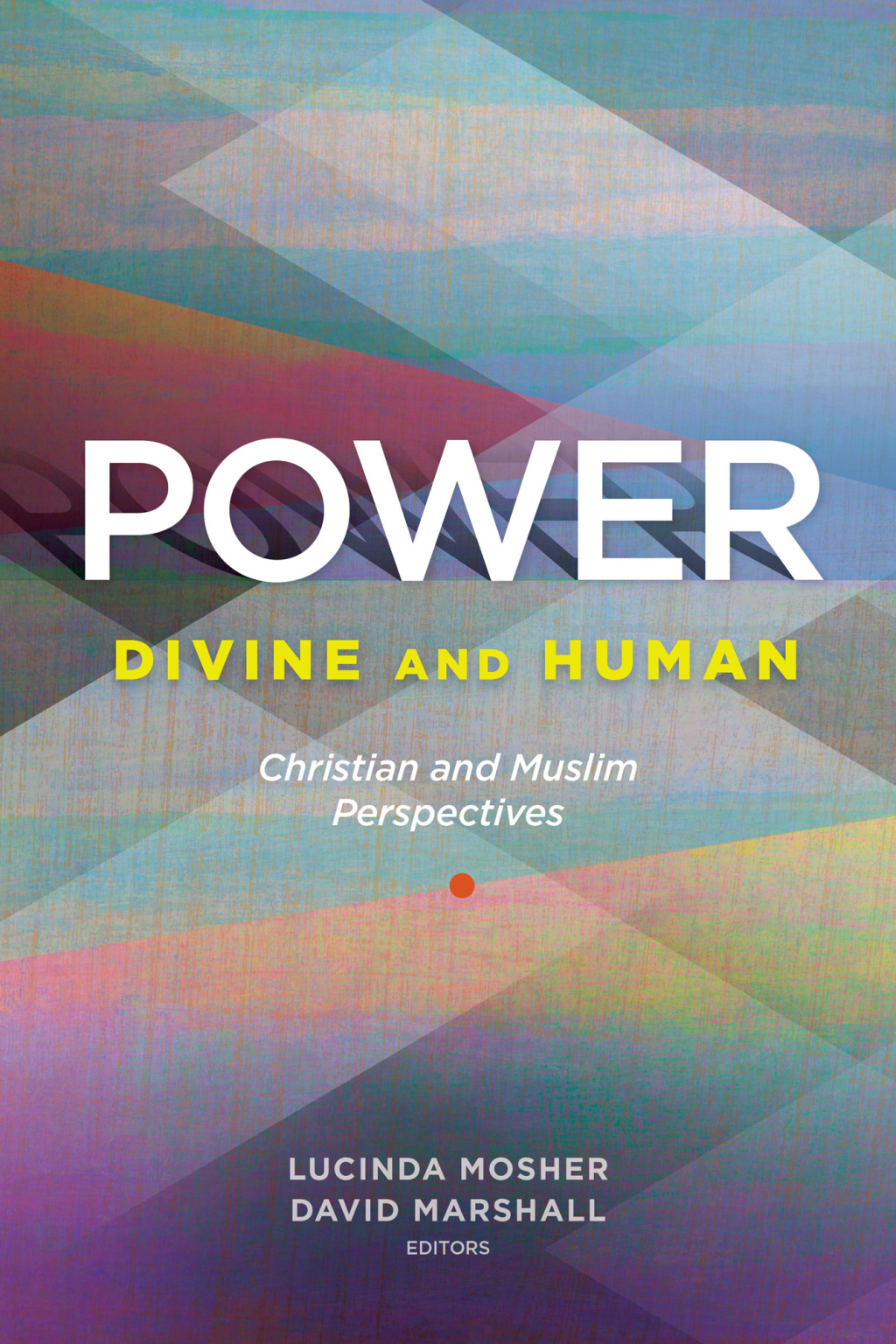 Power: Divine and Human Christian and Muslim Perspectives  â€“ PDF/EPUB Version Downloadable