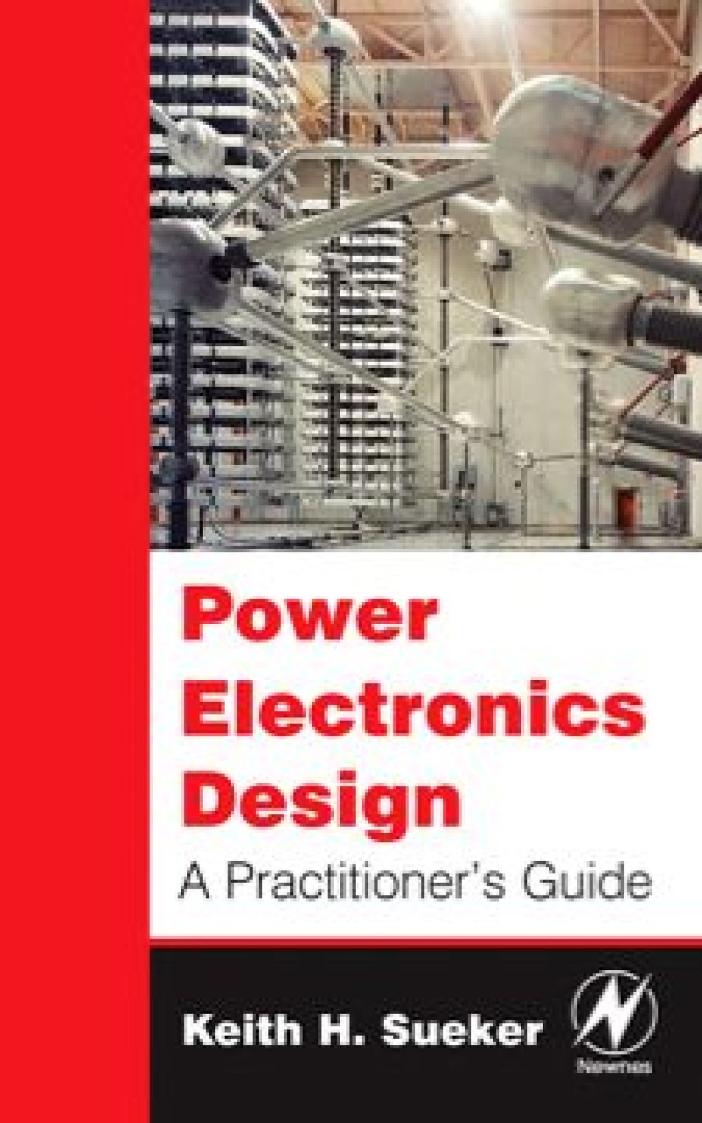 Power Electronics Design: A Practitioner's Guide  â€“ PDF/EPUB Version Downloadable