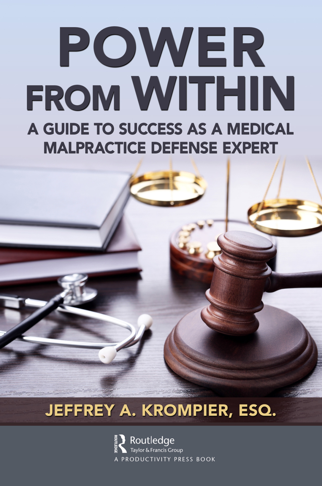 Power from Within A Guide to Success as a Medical Malpractice Defense Expert 1st Edition â€“ PDF/EPUB Version Downloadable